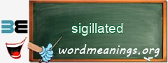 WordMeaning blackboard for sigillated